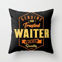 Genuine And Trusted Waiter Throw Pillow