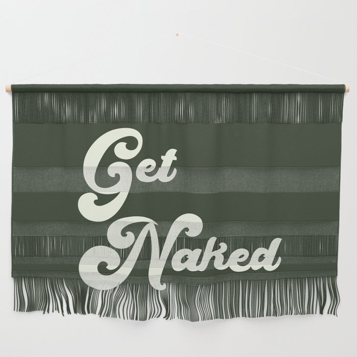 Get Naked in Green Wall Hanging