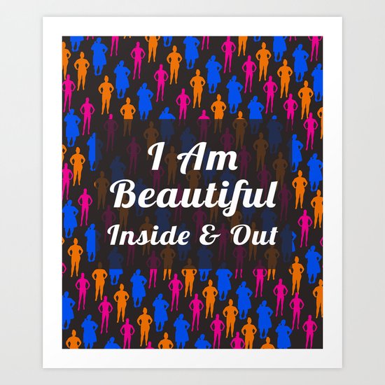 I Am Beautiful Inside and Out Quote Art Print