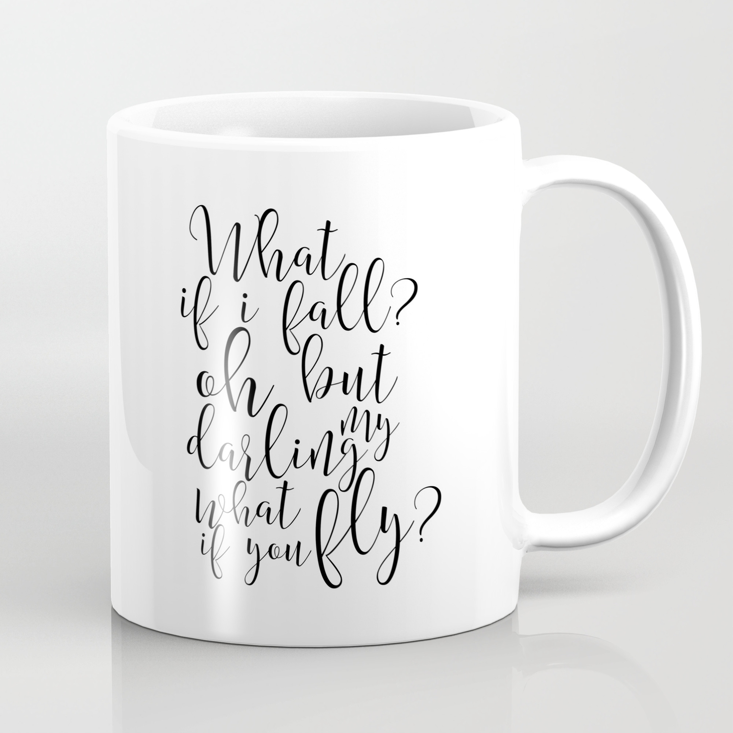 Gift For Her What If I Fall Oh But My Darling What If You Fly Funny Quote Women Gift Dance Ballet Coffee Mug By Alextypography Society6