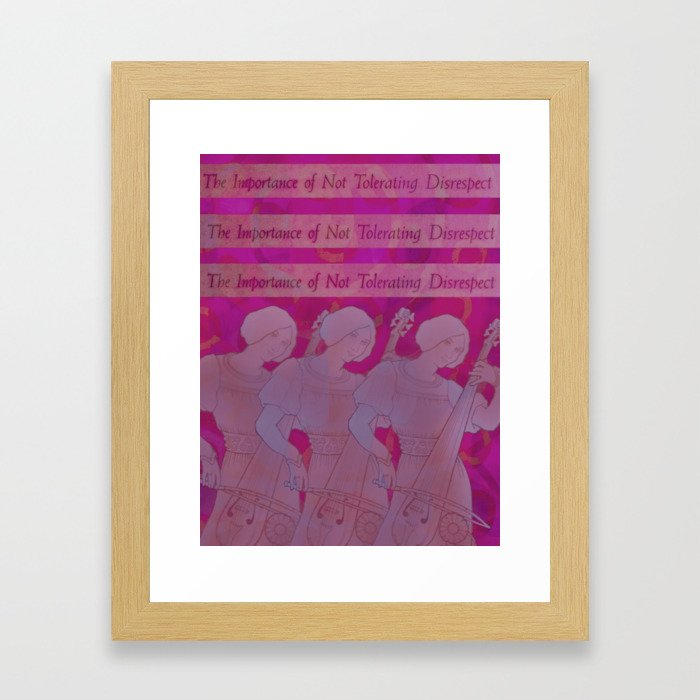 The Importance of Not Tolerating Disrespect Framed Art Print