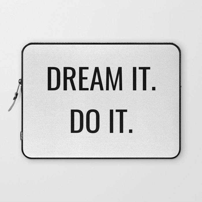 Dream it. do it. Laptop Sleeve