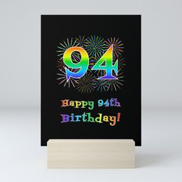 [ Thumbnail: 94th Birthday - Fun Rainbow Spectrum Gradient Pattern Text, Bursting Fireworks Inspired Background Mini Art Print ]