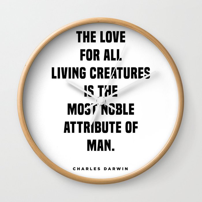 Charles Darwin Quote - Inspirational Quote - Love for all living creatures Wall Clock