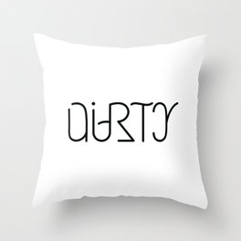 clean/dirty ambigram Throw Pillow