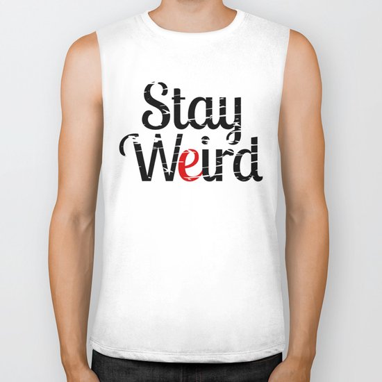 Stay weird Biker Tank