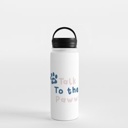 Talk to the Paw! Water Bottle