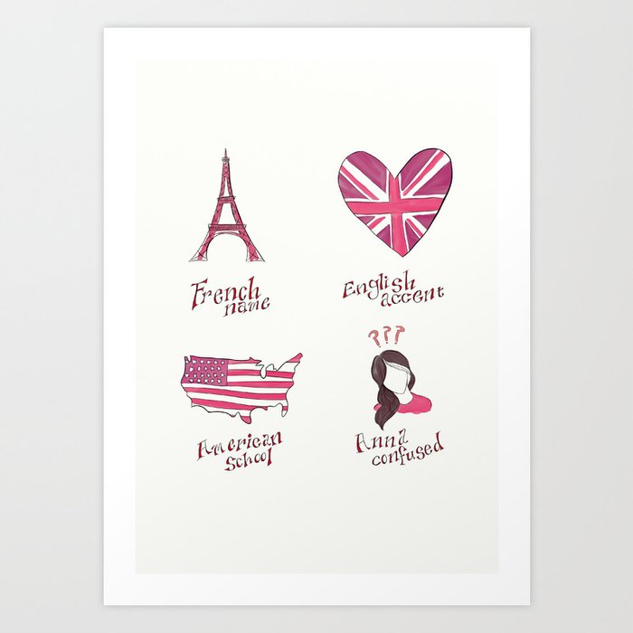 French name, English accent, American school. Anna confused. Art Print