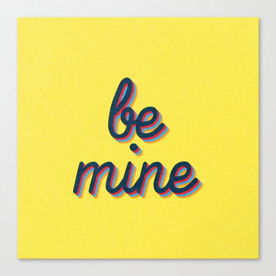 Be mine Canvas Print