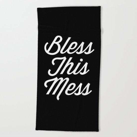 Bless This Mess Funny Quote Beach Towel