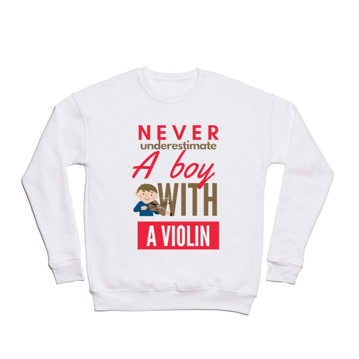 Never Underestimate A Boy With A Violin Crewneck Sweatshirt