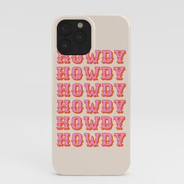 howdy howdy iPhone Case