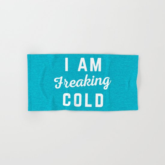 Freaking Cold Funny Quote Hand & Bath Towel
