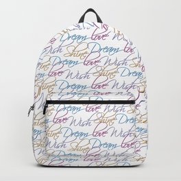 LOVE DREAM WISH SHINE-WHITE Backpack | Inspirational, Pattern, Print, Rainbow, Pop, Words, Dream, Colorful, Love, Graphicdesign 
