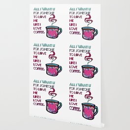 All I Want Is For Someone To Love Me Like I Love Coffee Fabric