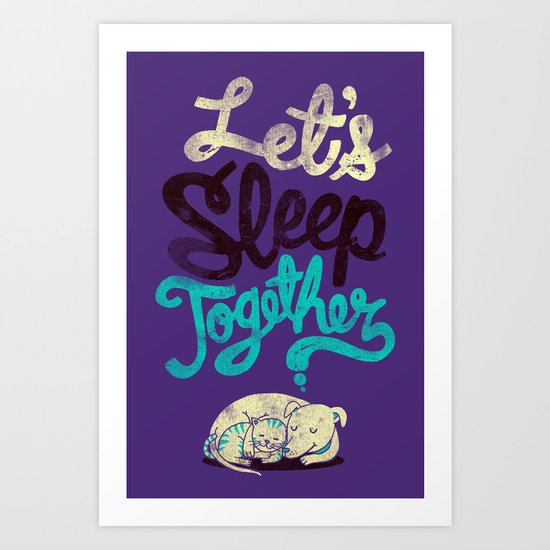Let's Sleep Together Art Print