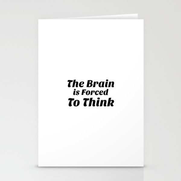 The Brain Forced To Think Stationery Cards