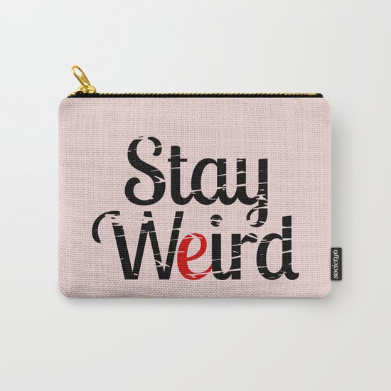 Stay weird Carry-All Pouch
