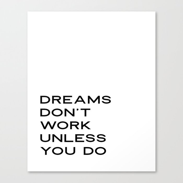 Dreams Don T Work Unless You Do Printable Wall Art Inspirational Quotes Motivational Downloadable Canvas Print By Srbartprints Society6