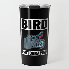 Bird Photography Lens Camera Photographer Travel Mug