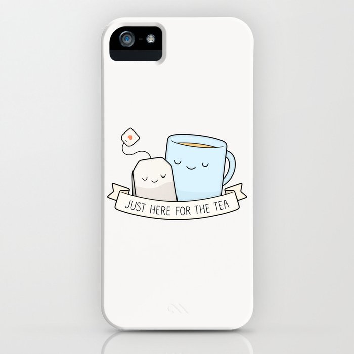 just here for the tea iphone case