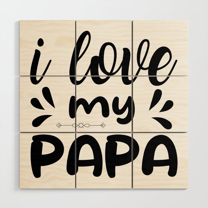 I Love My Dad Wood Wall Art