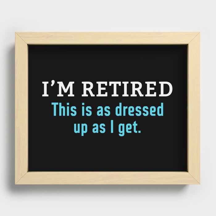Funny Retirement Slogan Recessed Framed Print