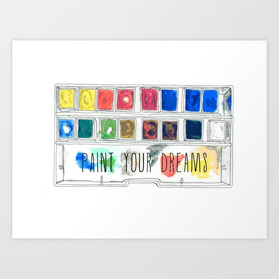 paint your dreams Art Print