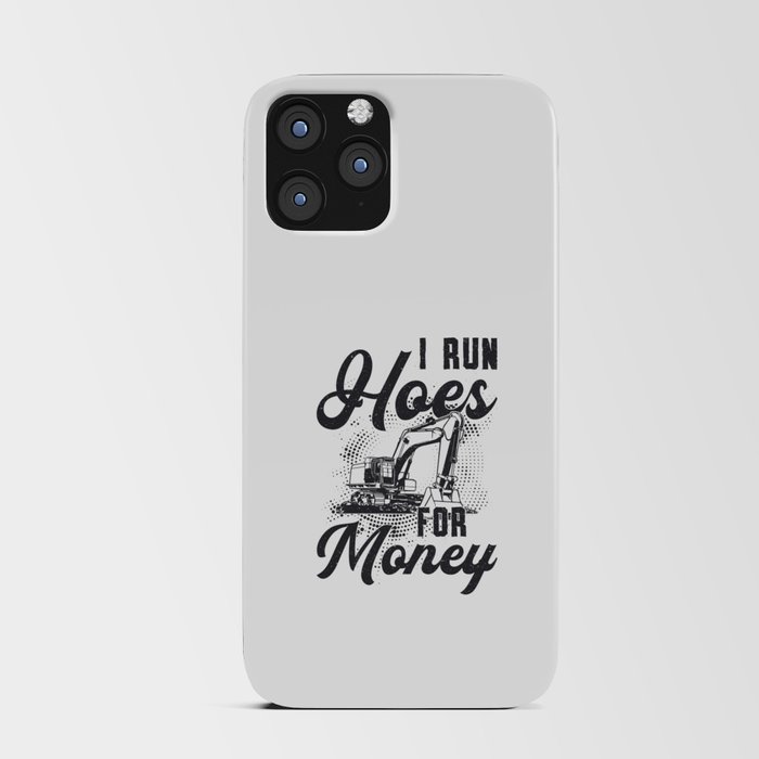Construction Worker Excavator I Run Hoes For Money iPhone Card Case