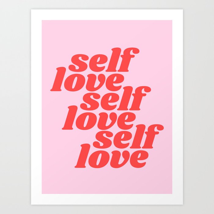 self love Art Print
