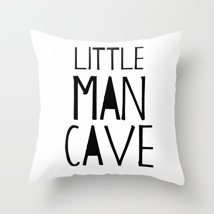 Little Man Cave Sign Little Man Cave Print Little Man Cave Nursery Little Man Cave Print Throw Pillow By Studioed Society6 Little man cave, boys nursery sign, no girls allowed. society6