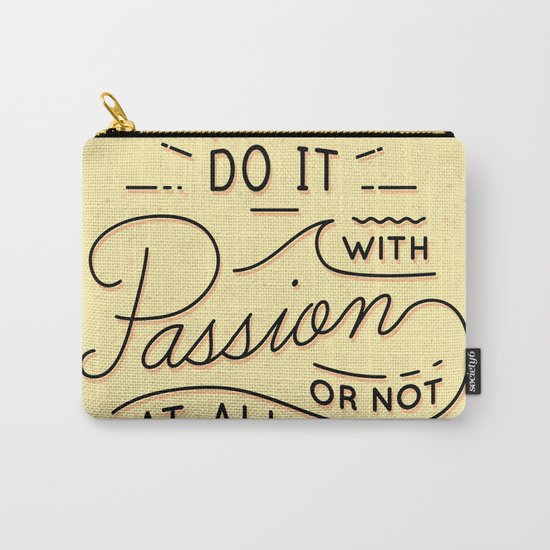 Do it with passion or not at all Carry-All Pouch