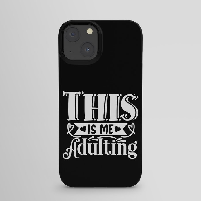 This Is Me Adulting iPhone Case