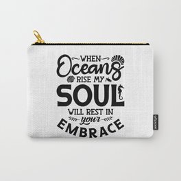 When Oceans Rise My Soul Dive Freediver Freediving Carry-All Pouch