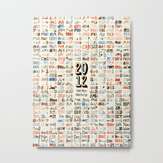 2012 Calendar // 366 Days // 366 Drawings Metal Print