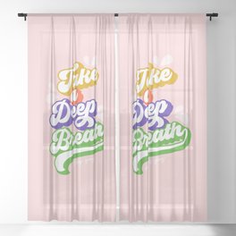 Take a deep Breath and Keep going - Motivational Sheer Curtain