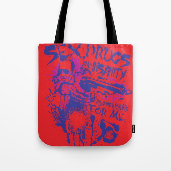 Sex,Drugs and Insanity Tote Bag