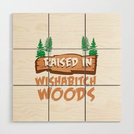 Wishabitch Woods Wood Wall Art