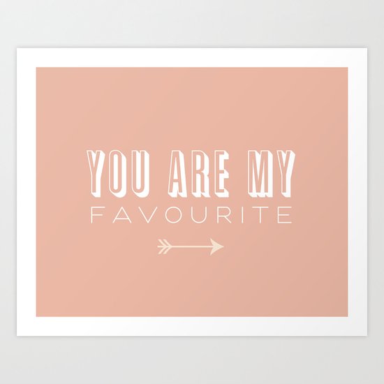 You Are My Favourite Art Print