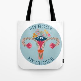 My Body My Choice Pro Choice Feminist Floral Uterus Anatomy Art Tote Bag