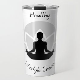 Healthy Lifestyle Choices Travel Mug