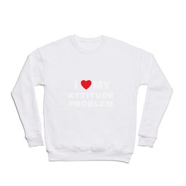 Attitude Problem (white) Crewneck Sweatshirt