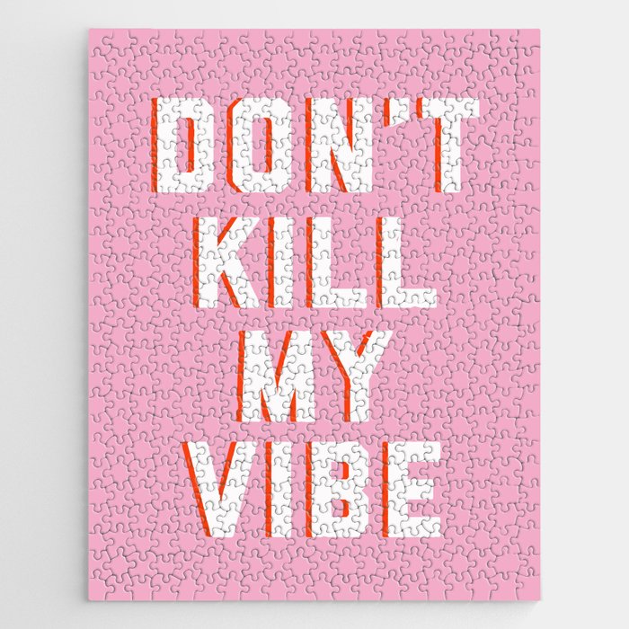 Don't Kill My Vibe Quote Jigsaw Puzzle