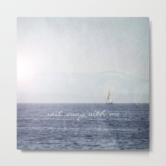 Sail Away With Me Metal Print