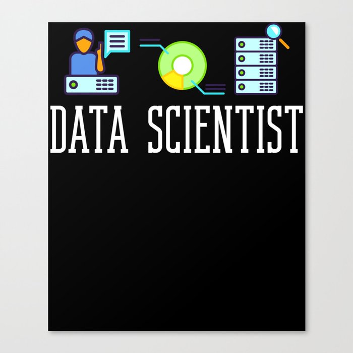 Data Scientist Analyst Statistic Beginner Science Canvas Print