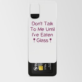Don't Talk To Me Until I've Eaten Glass: Funny Oddly Specific Android Card Case