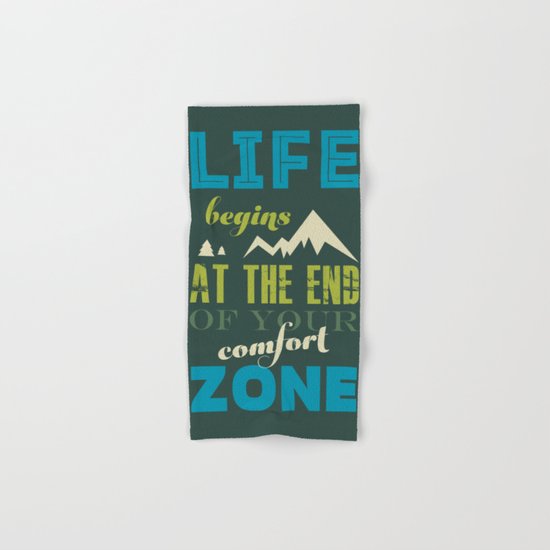 Life begins at the end of your comfort zone. Hand & Bath Towel