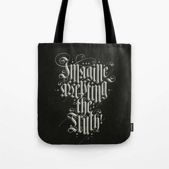 Imagine Accepting The Truth! Tote Bag