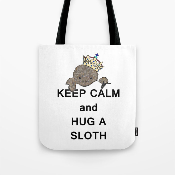 Keep Calm and Hug a Sloth with Crown Meme Tote Bag by The Eclectic
