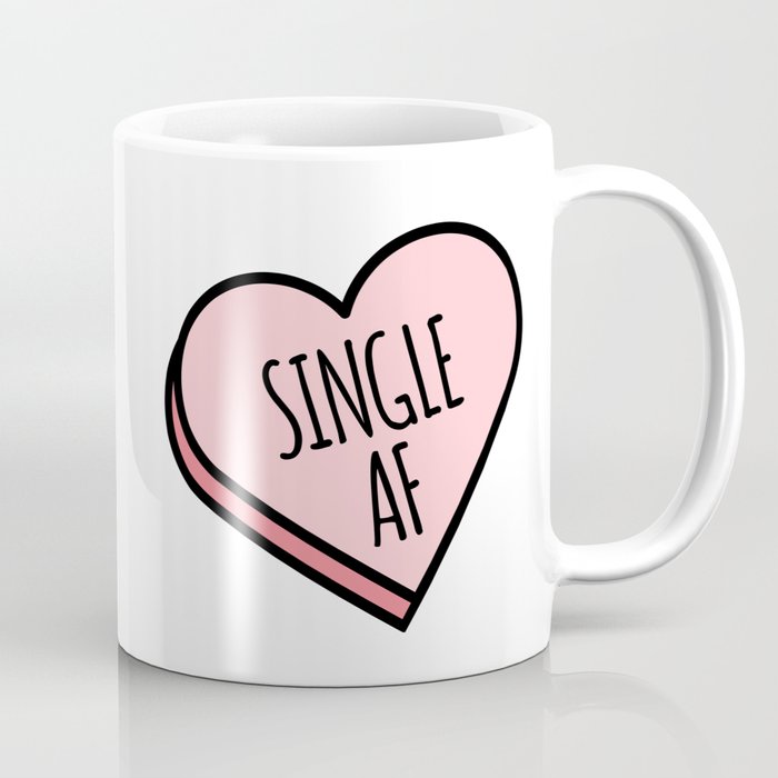 Single AF | Funny Valentine's Candy Heart Coffee Mug by tanyadraws |  Society6